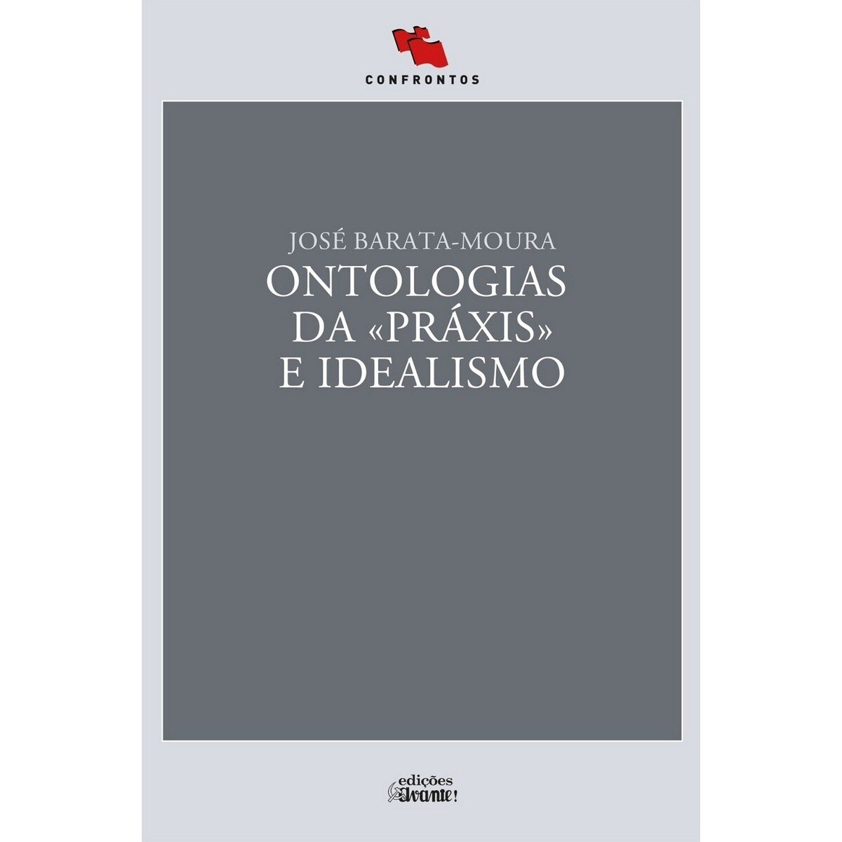 Ontologias da "Práxis" e Idealismo 1