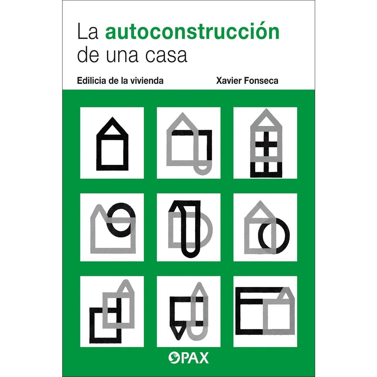 Imagem 0 de La Autoconstrucción de una casa: Edilicia de la vivienda