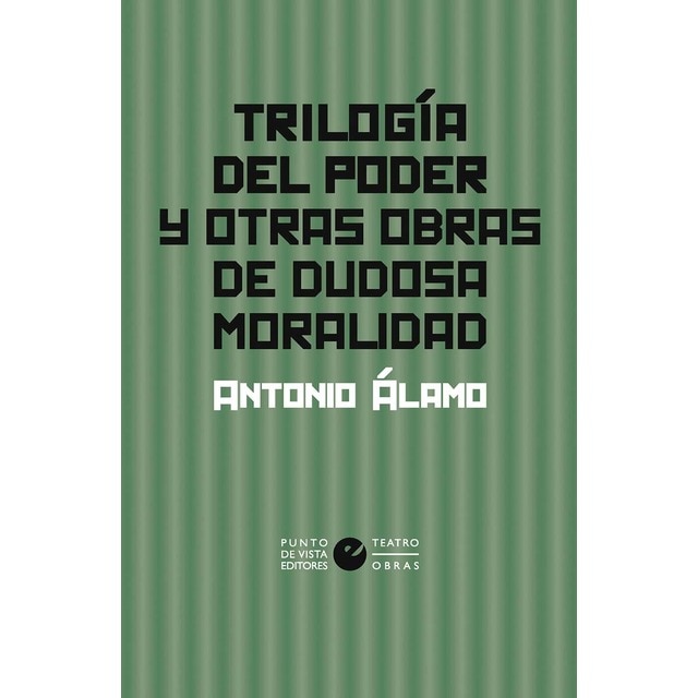 Imagen 0 de Trilogía del poder y otras obras de dudosa moralidad  (Tapa blanda con solapas)