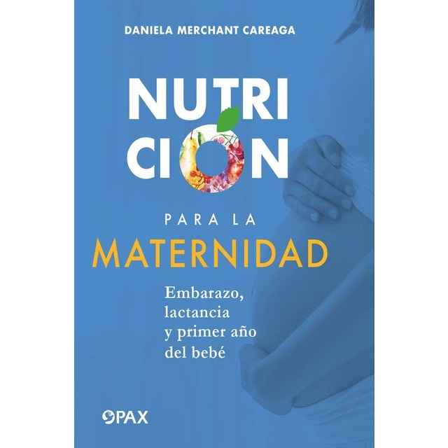 Imagen 0 de Nutrición para la maternidad: Embarazo, lactancia y el primer año del bebé