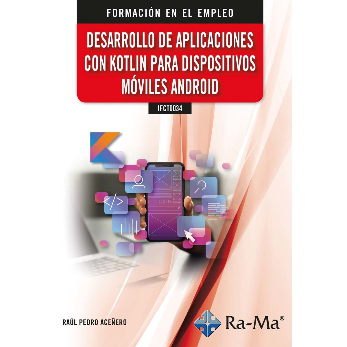 Imagem 0 de IFCT0034 - Desarrolo de aplicaciones con Kotlin para dispositivos móviles android (Capa mole)