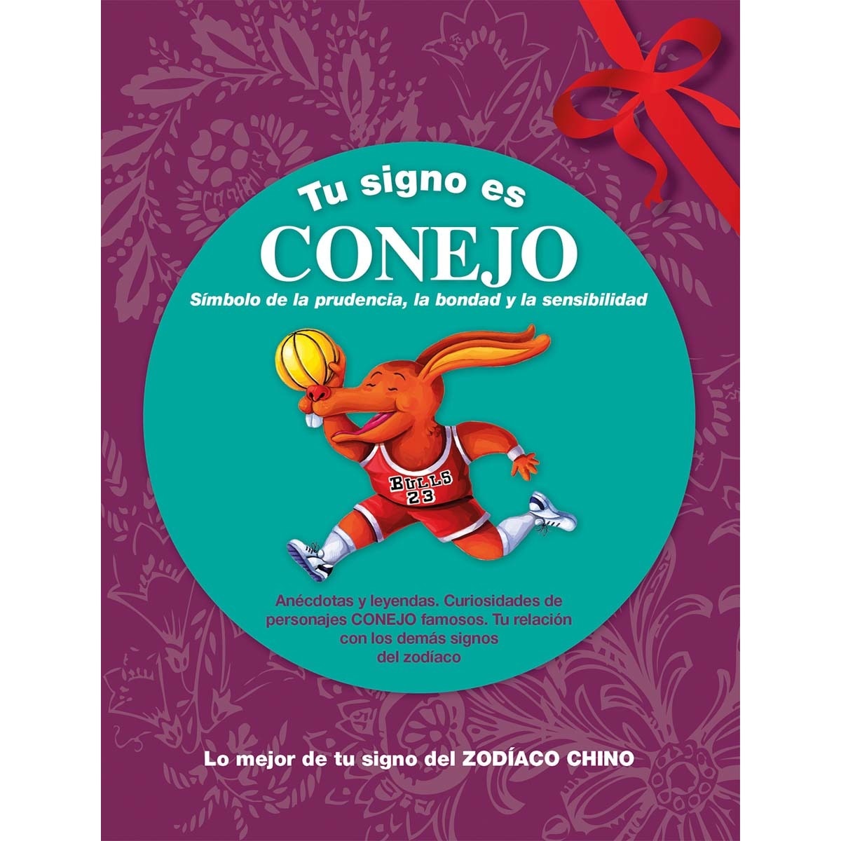 Tu signo es Conejo: Símbolo de la prudencia, la bondad y la sensibilidad (Capa dura) 1