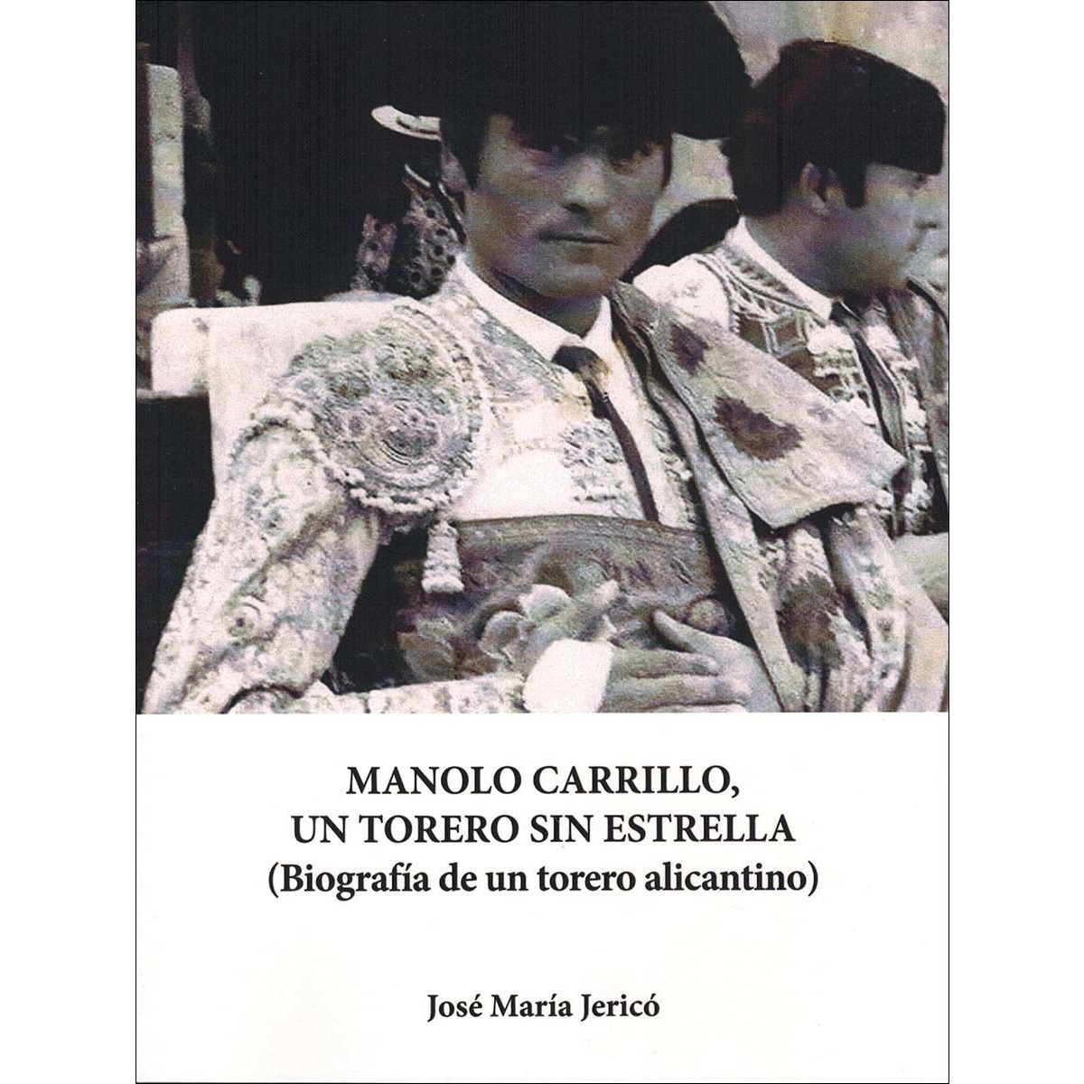 Imagem 0 de Manolo carrillo, un torero sin estrellabiografía