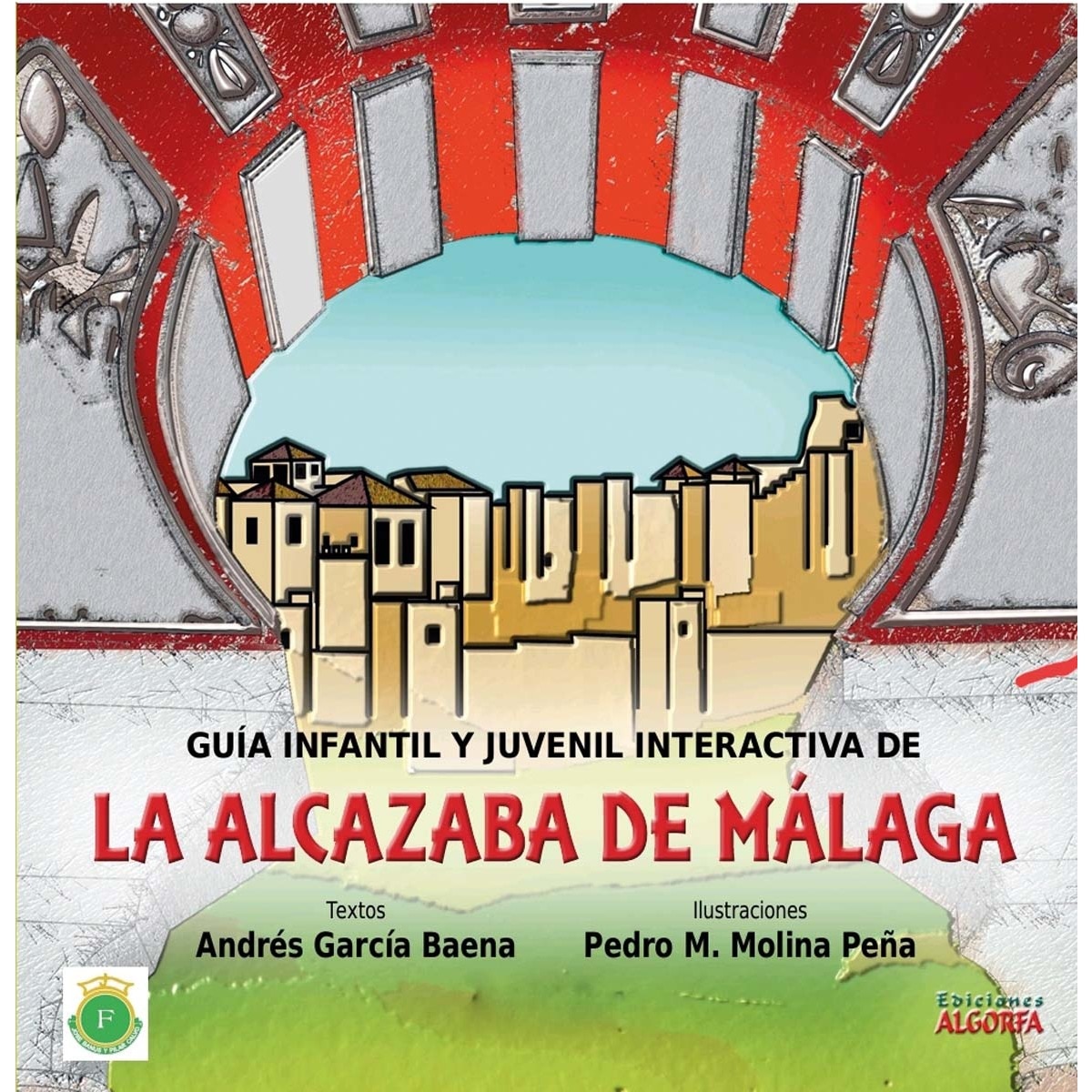 La Alcazaba de Málaga: Guía infantil e interactiva (Capa mole com abas) 1