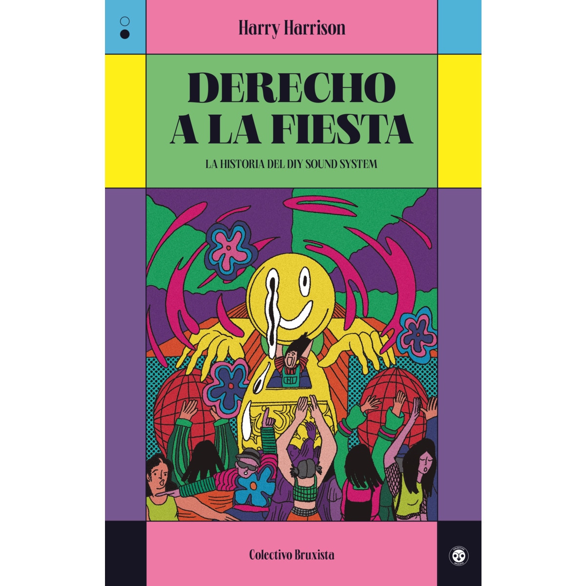 Imagem 0 de Derecho a la fiesta: La historia del DiY Sound System