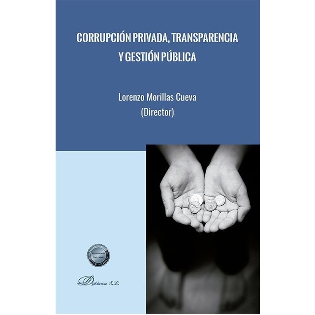 Corrupción privada, transparencia y gestión pública 1