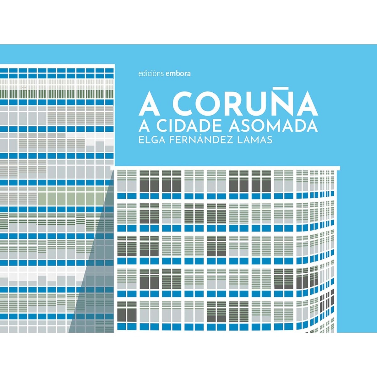 A Coruña. A cidade asomada 1
