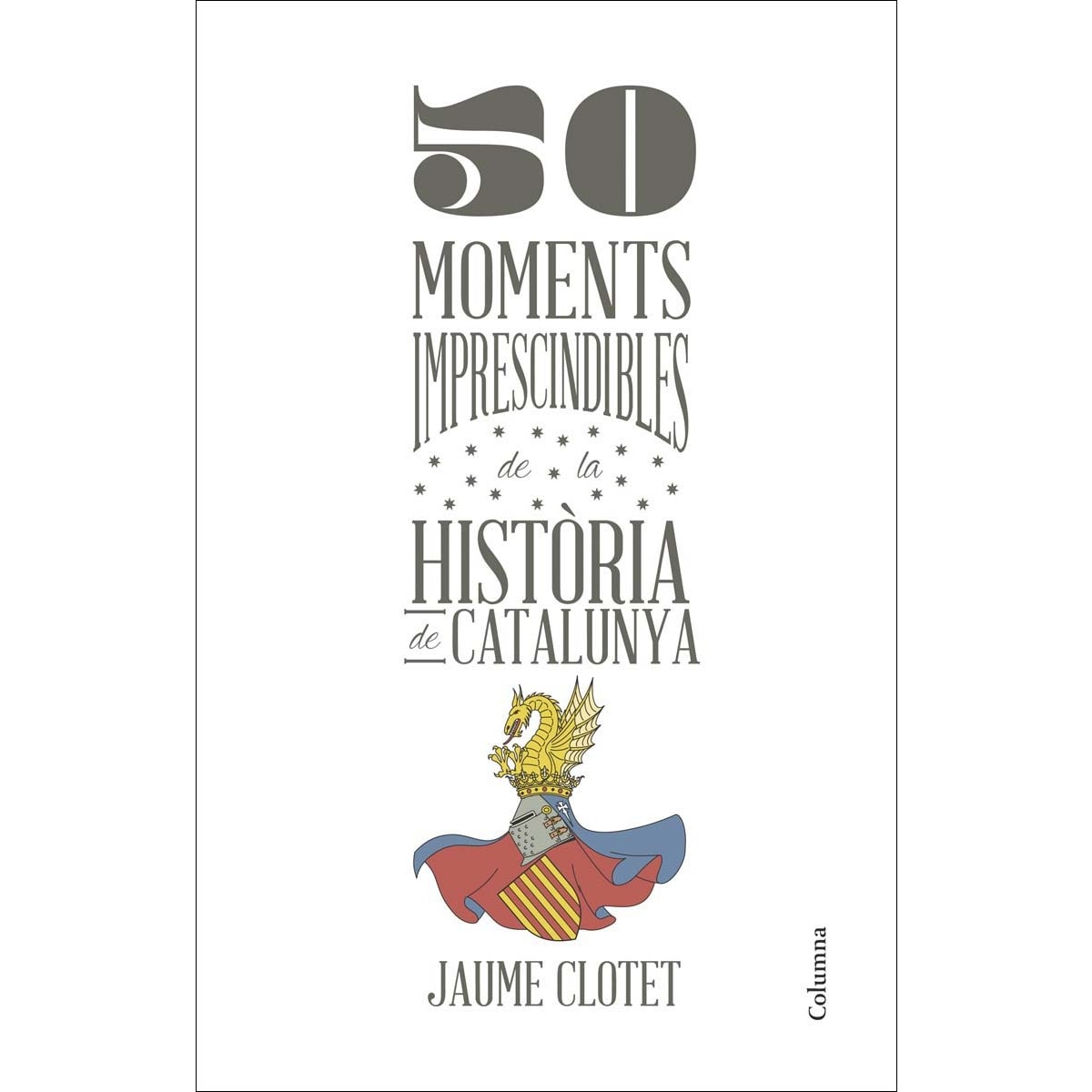 Imagem 0 de 50 moments imprescindibles de la història de Catalunya (Capa dura)