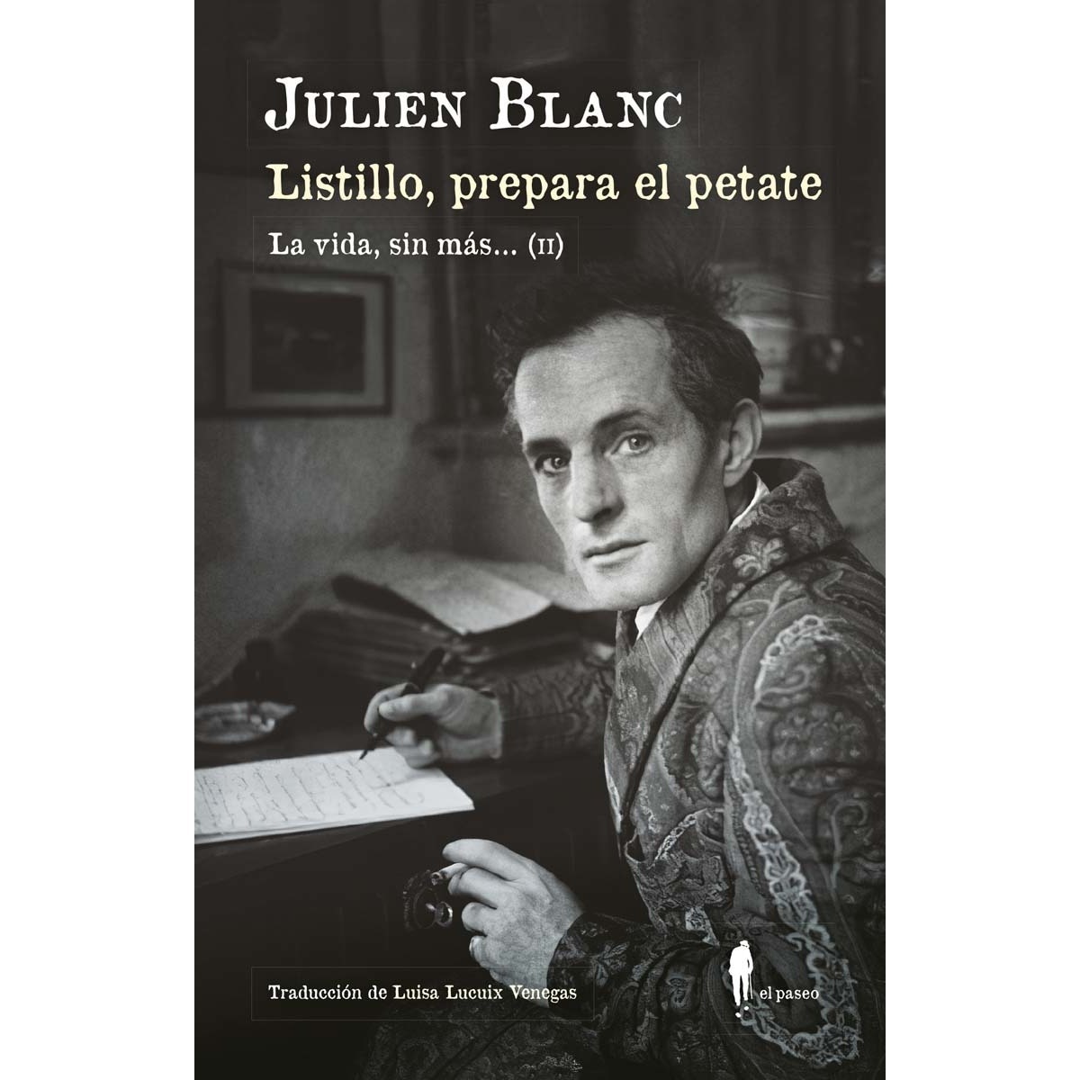Listillo, prepara el petate: La vida, sin más..., II 1