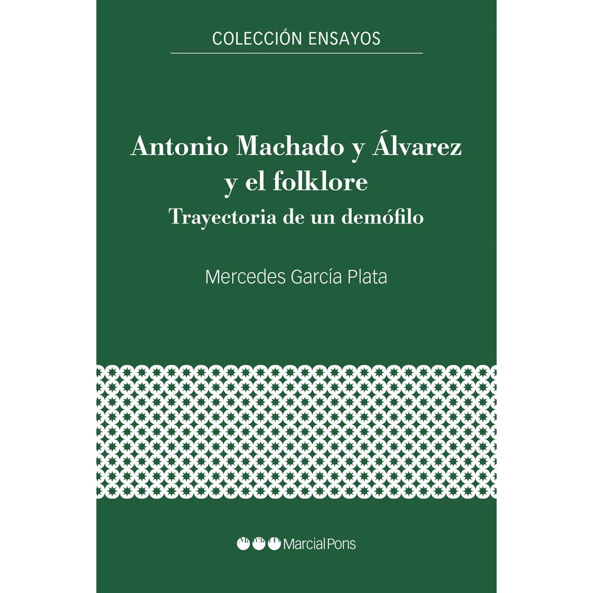 Antonio Machado y Álvarez y el folklore: Trayectoria de un demófilo (Capa mole com abas) 1