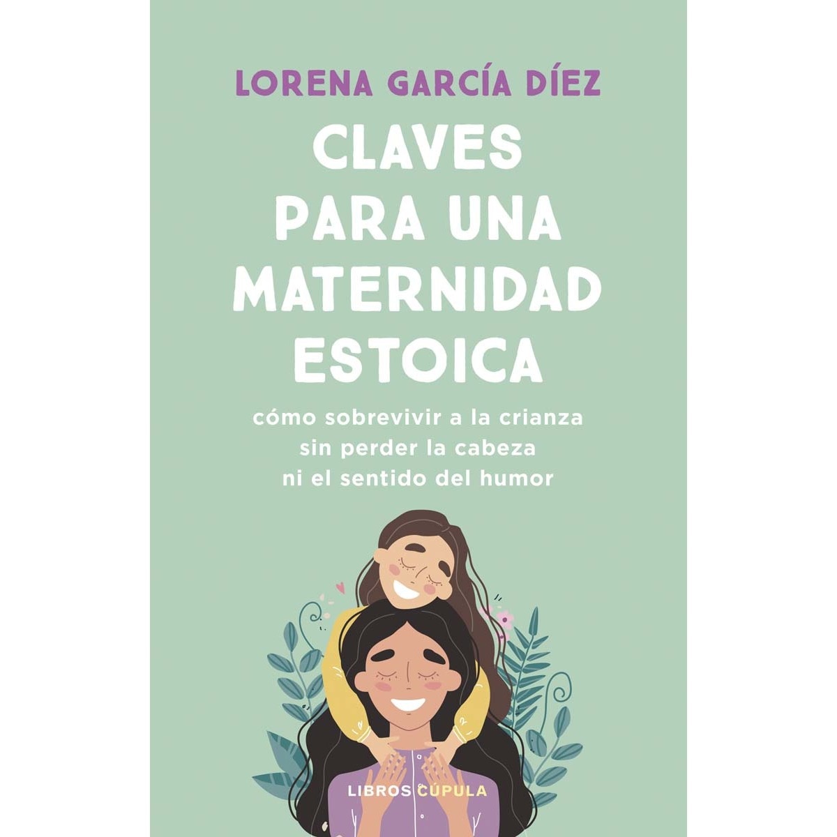 Imagem 0 de Claves para una maternidad estoica: Cómo sobrevivir a la crianza sin perder la cabeza ni el sentido del humor (Capa mole com abas)