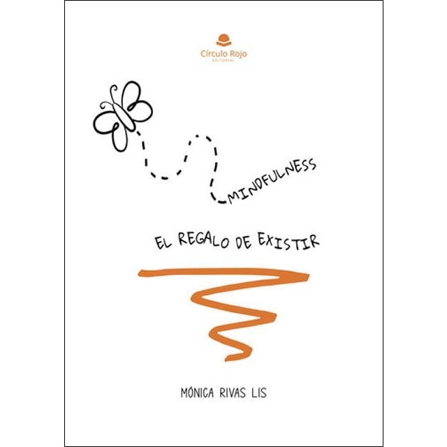 Mindfulness. El regalo de existir 1