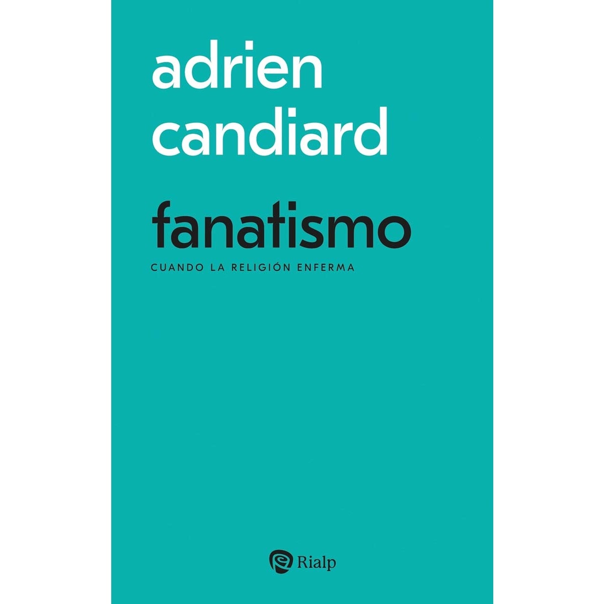 Fanatismo: Cuando la religión enferma (Capa mole) 1