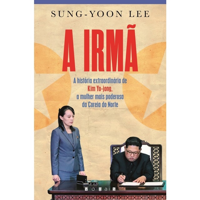 Imagem 0 de A Irmã - A história extraordinária de Kim Yo-Jong, a mulher mais poderosa da Coreia do Norte