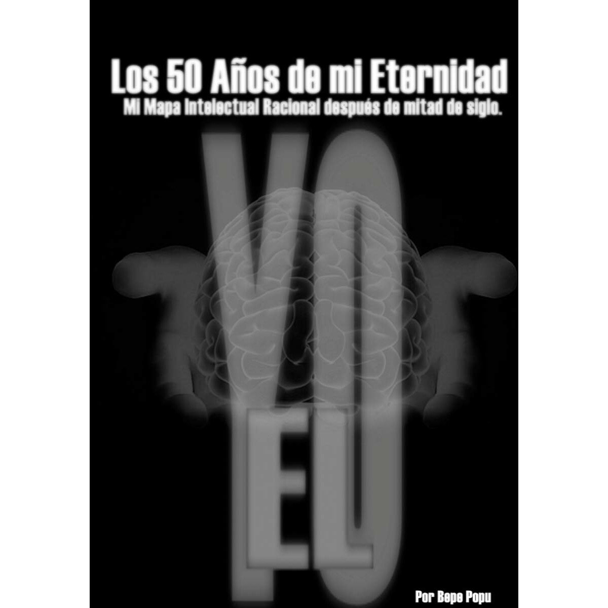 Imagem 0 de El Yo: Los 50 Años de mi Eternidad (Capa mole)