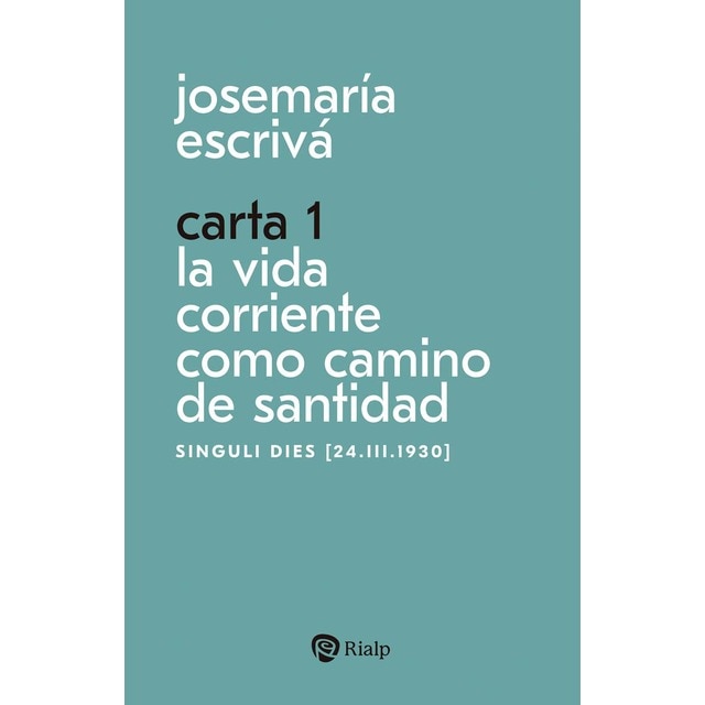 Imagen 0 de Carta 1. La vida corriente como santidad: Singuli dies [24.III.1930]  (Tapa blanda)