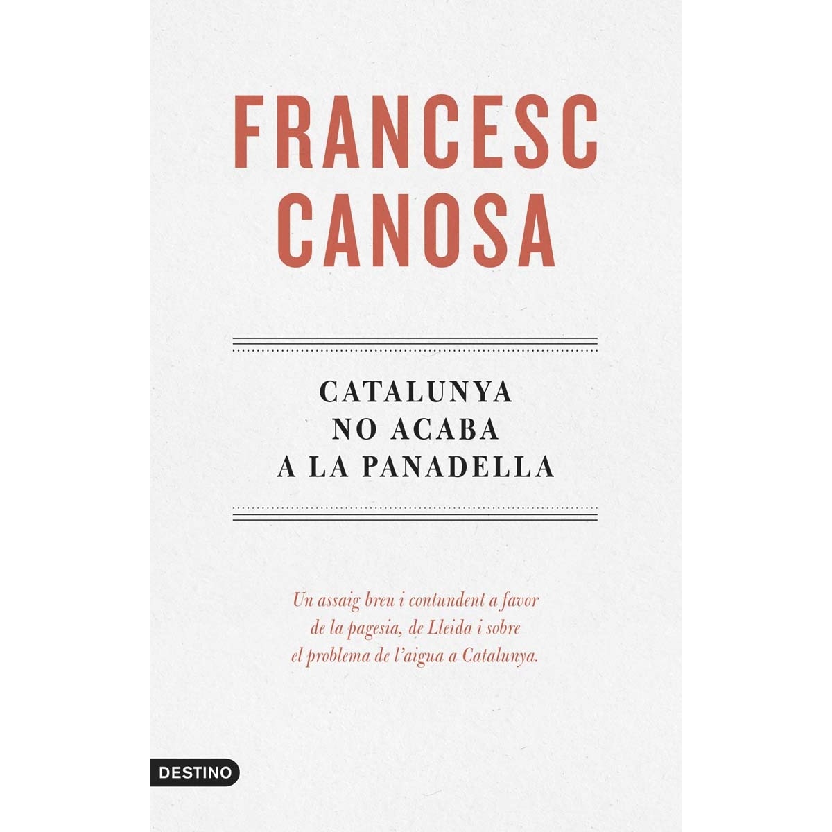 Imagem 0 de Catalunya no acaba a la Panadella: Un assaig breu i contundent a favor de la pagesia, de Lleida i del problema de l'aigua a Catalunya (Capa mole)