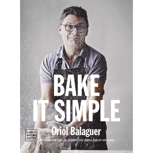 Imagen 0 de Bake it simple: Recetas fáciles de pastelería para hacer en casa (Tapa dura)
