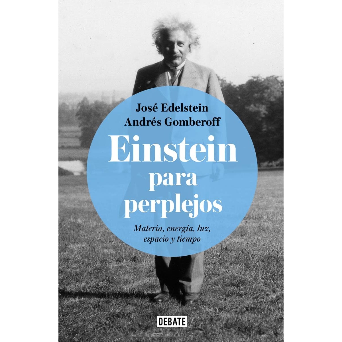 Imagem 0 de Einstein para perplejos: Materia, energía, luz, espacio y tiempo(Tapa blanda)