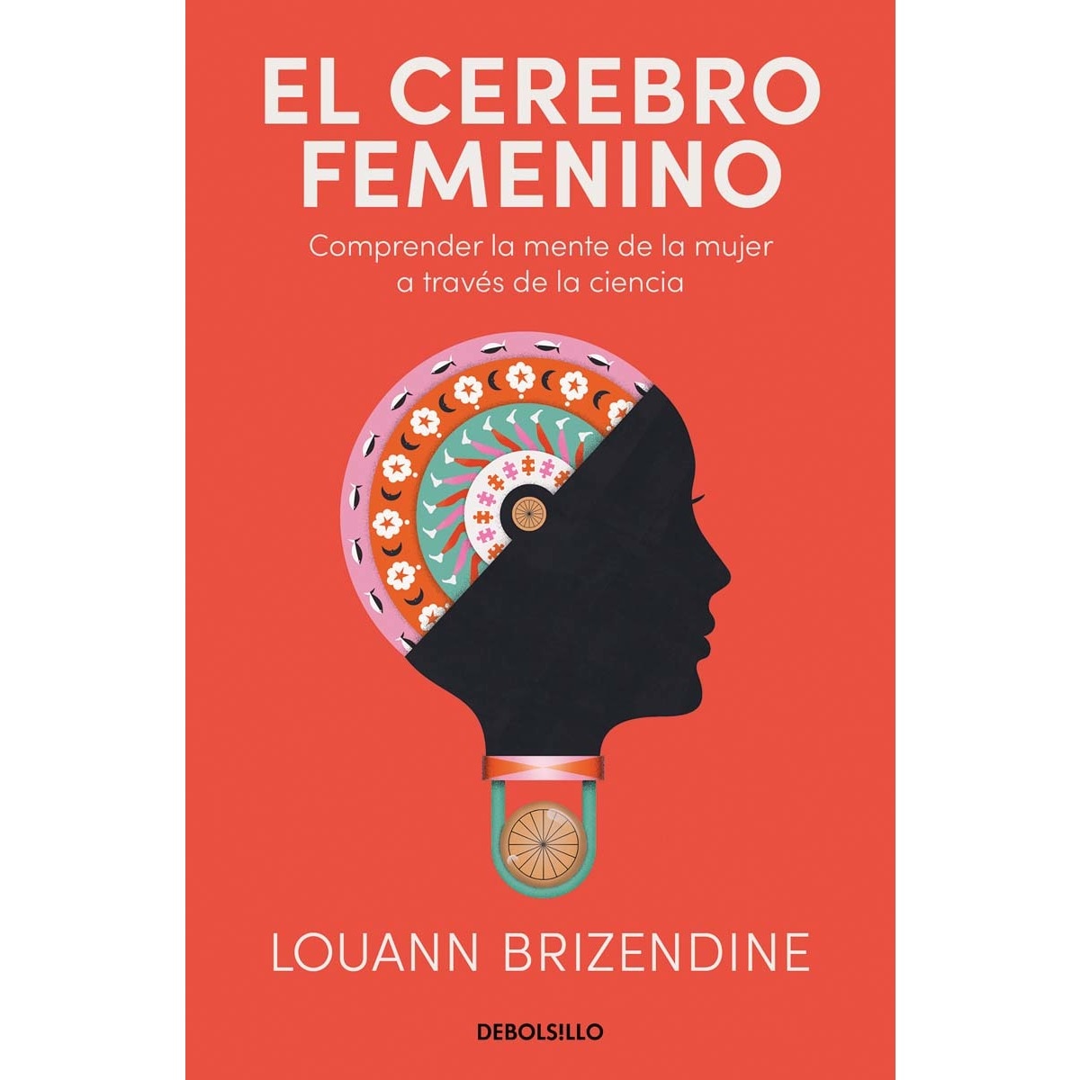 Imagen 0 de El cerebro femenino: Comprender la mente de la mujer a través de la ciencia  (Bolsillo)