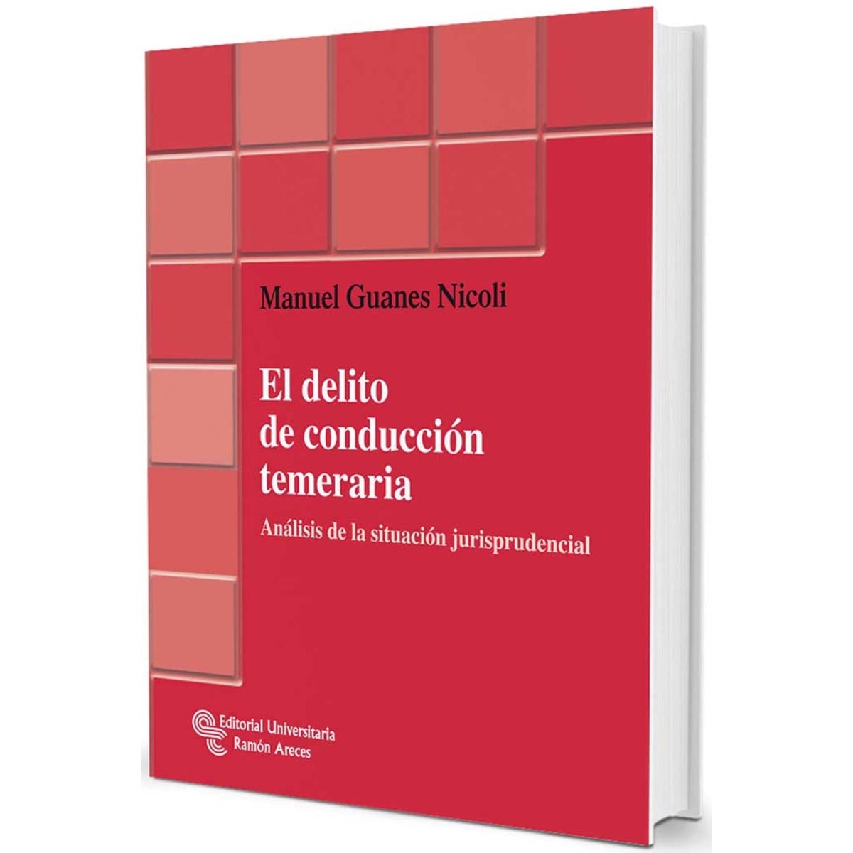 El delito de conducción temeraria: Análisis de la situación jurisprudencial(Tapa blanda) 1