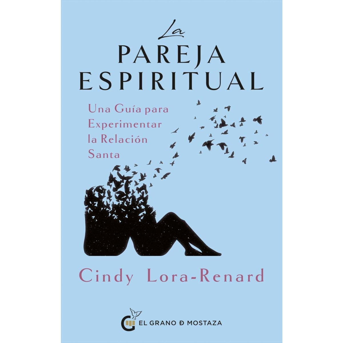 LA PAREJA ESPIRITUAL: UNA GUÍA PARA EXPERIMENTAR LA RELACIÓN SANTA (Capa mole com abas) 1