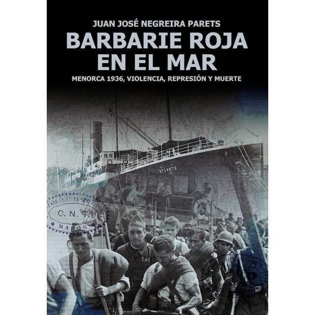 Imagen 0 de Barbarie roja en el mar: Menorca 1936. Violencia, represión y muerte