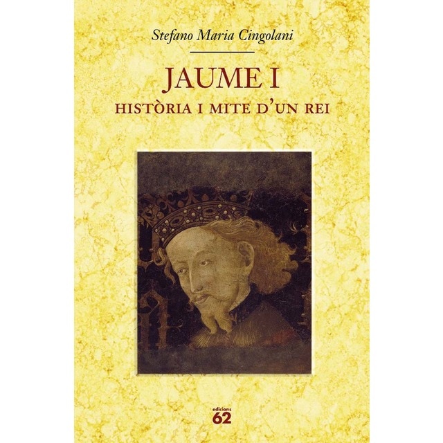Imagen 0 de Jaume I.: Història i mite d'un rei  (Tapa blanda con solapas)