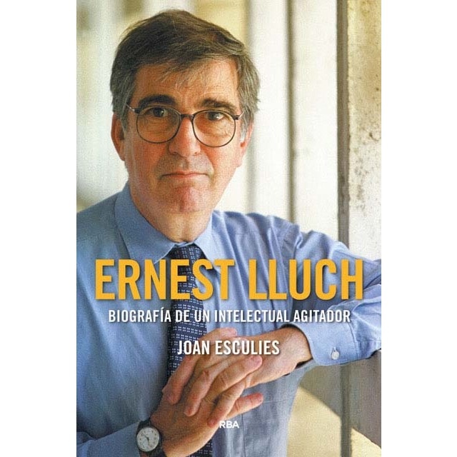 Imagem 0 de Ernest Lluch. Biografía de un intelectual agitador (Premio Gaziel 2018): Biografía de un intelectual agitador (Capa dura)