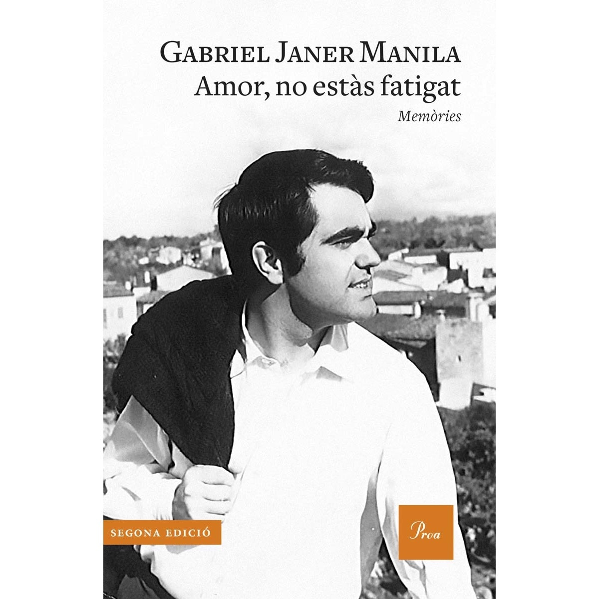Amor, no estàs fatigat (rústica): Memòries (Capa mole com abas) 1
