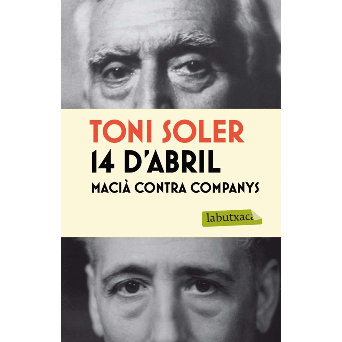 Imagen 0 de 14 d'abril. Macià contra Companys  (Bolsillo) (Tapa blanda)