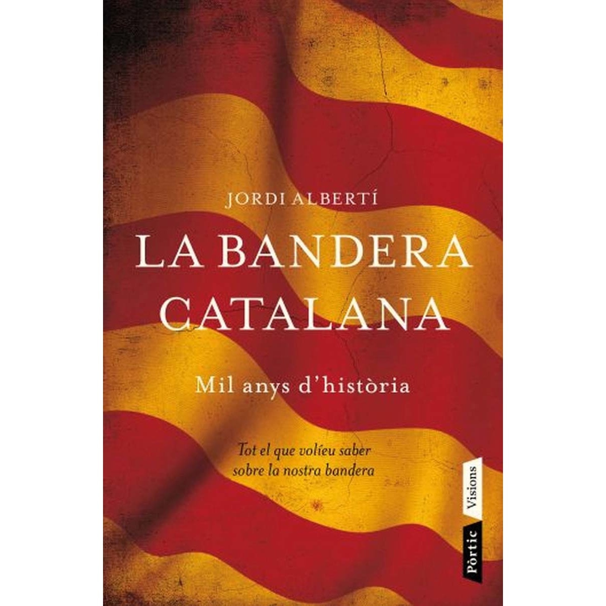 La bandera catalana: Mil anys d'història (Capa mole com abas) 1