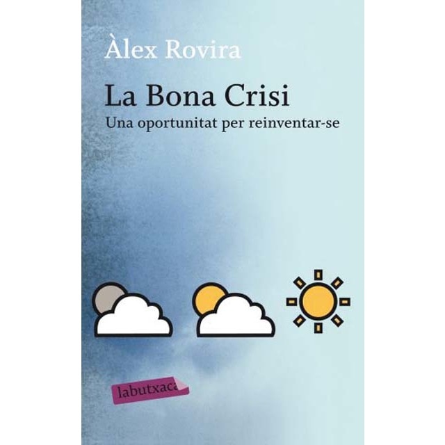 La Bona Crisi: Una oportunitat per reinventar-se (Bolso) (Capa mole) 1