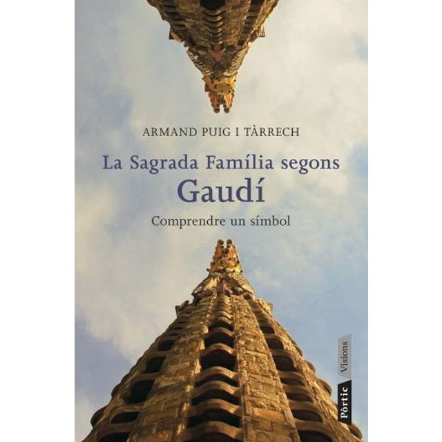 La Sagrada Família segons Gaudí: comprendre un símbol (Capa mole com abas) 1