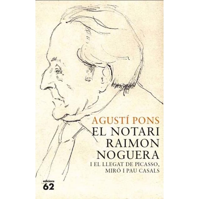 El notari Raimon Noguera i el llegat de Picasso, Miró i Pau Casals (Capa mole com abas) 1