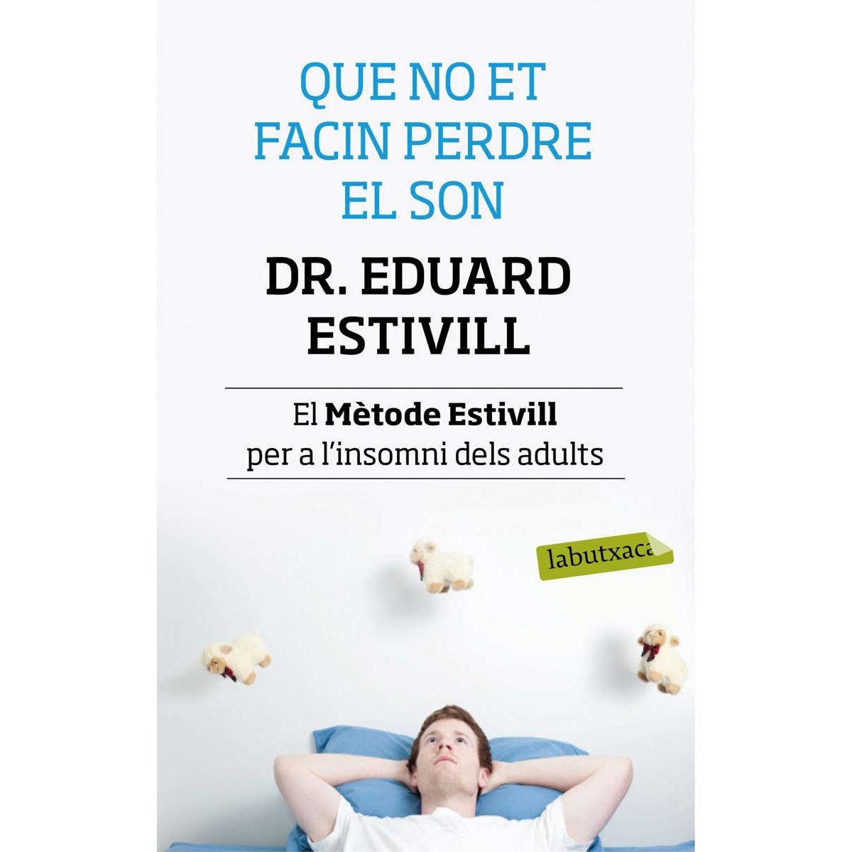 Imagem 0 de Que no et facin perdre el son: El Mètode Estivill per a l'insomni dels adults (Bolso) (Capa mole)