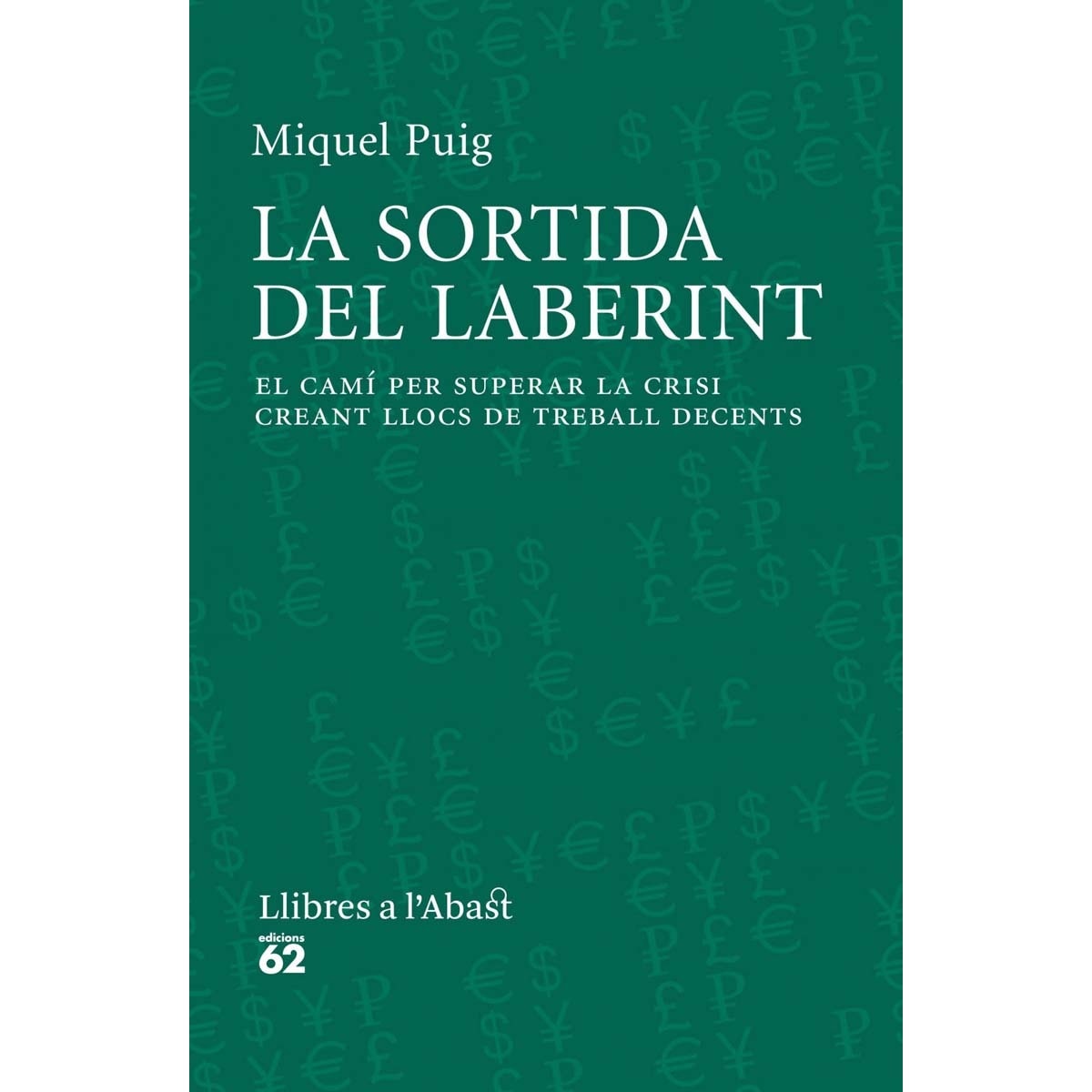 Imagem 0 de La sortida del laberint: El camí per superar la crisi creant llocs de treball decent (Capa mole com abas)