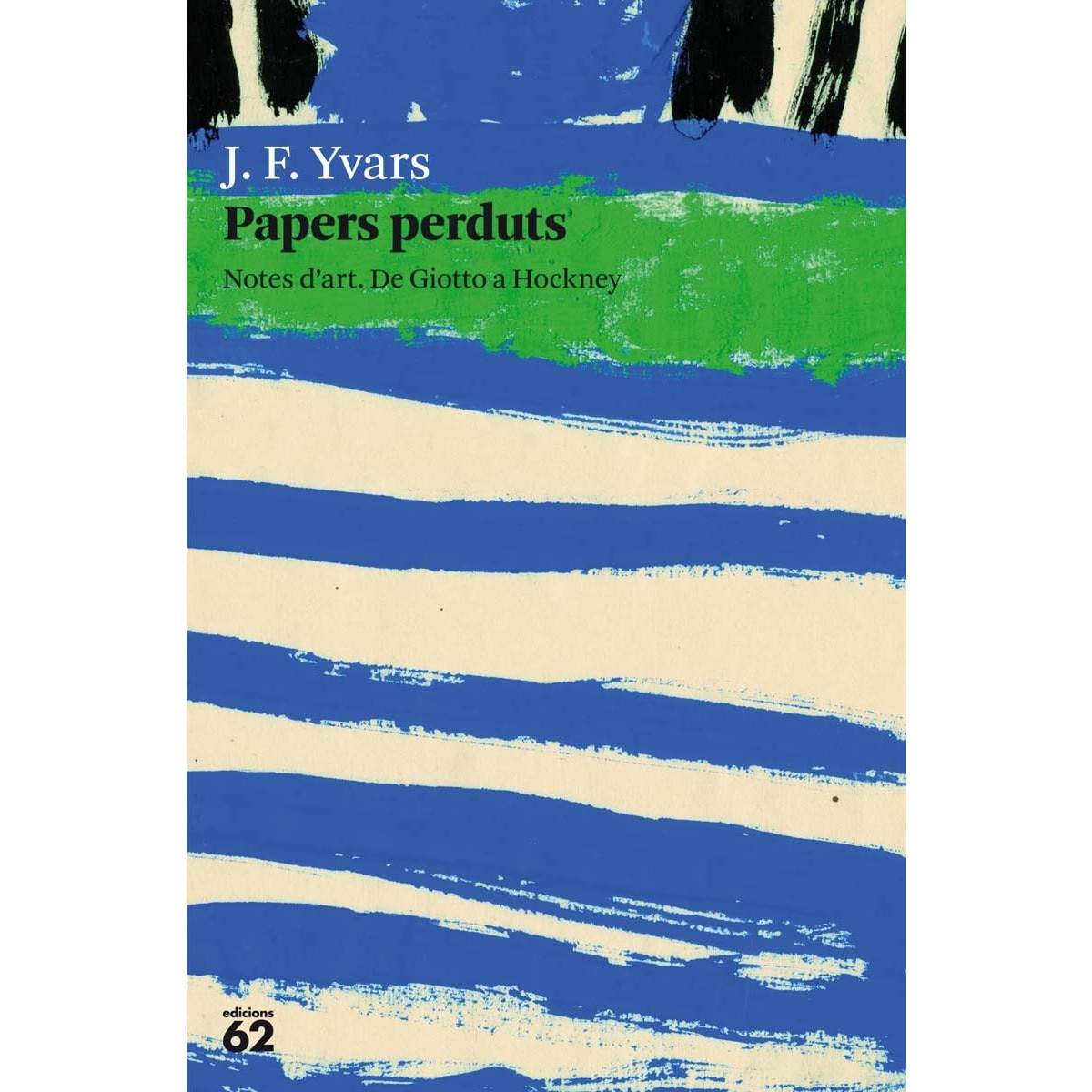 Papers perduts: Notes d'art. De Giotto a Hockney (Capa mole com abas) 1