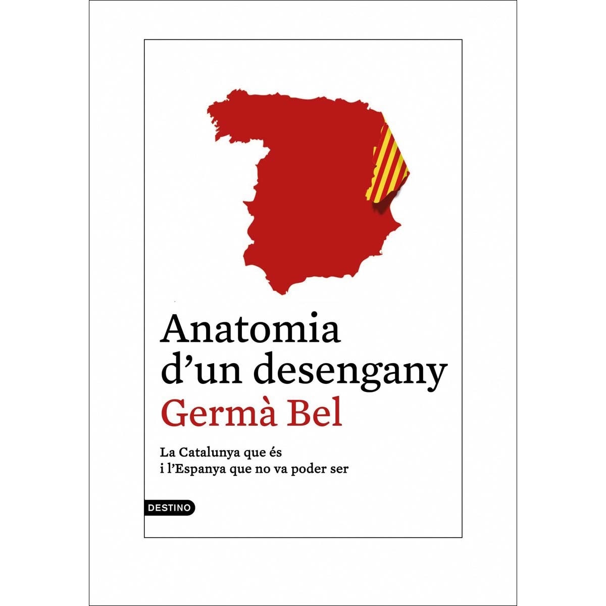 Imagem 0 de Anatomia d'un desengany: La Catalunya que és i l'Espanya que no va poder ser (Capa mole com abas)