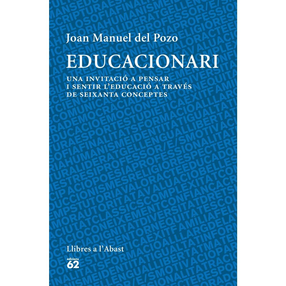 Educacionari: Una incitació a pensar i sentir l'educació a través de seixanta conceptes (Capa mole com abas) 1
