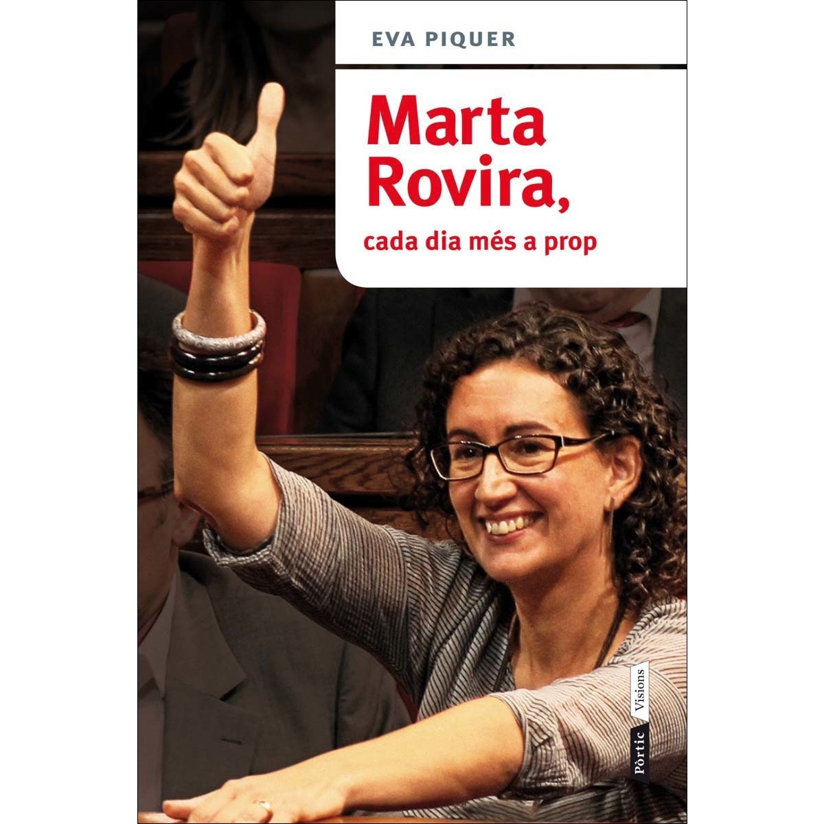 Marta Rovira, cada dia més a prop (Capa mole com abas) 1