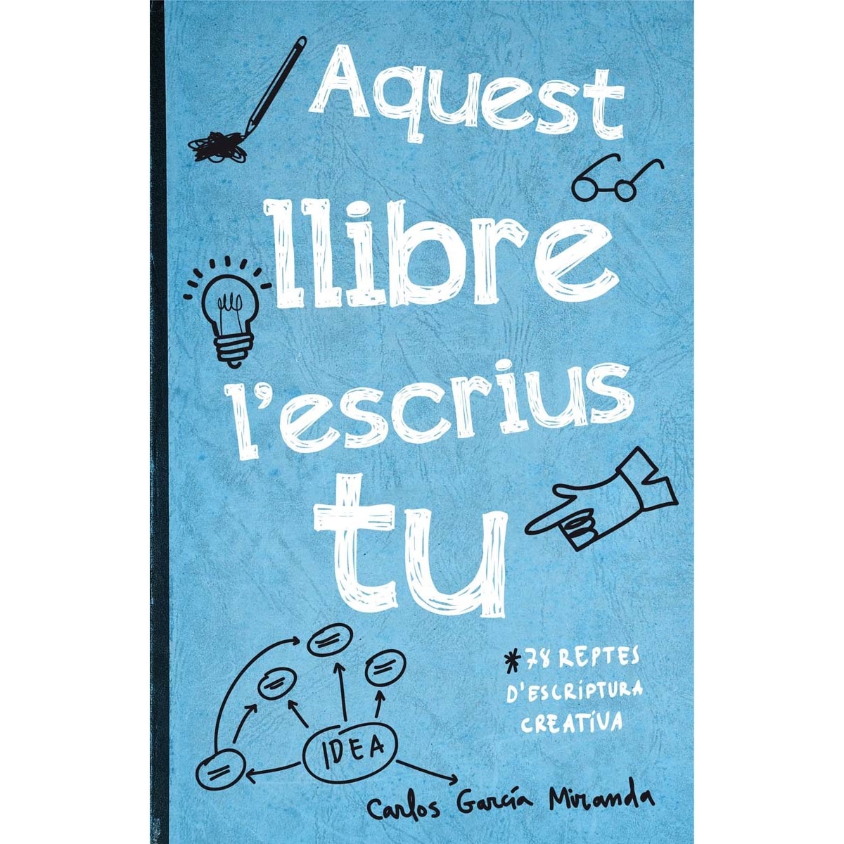 Imagem 0 de Aquest llibre l'escrius tu: 78 reptes d'escriptura creativa(Tapa blanda)
