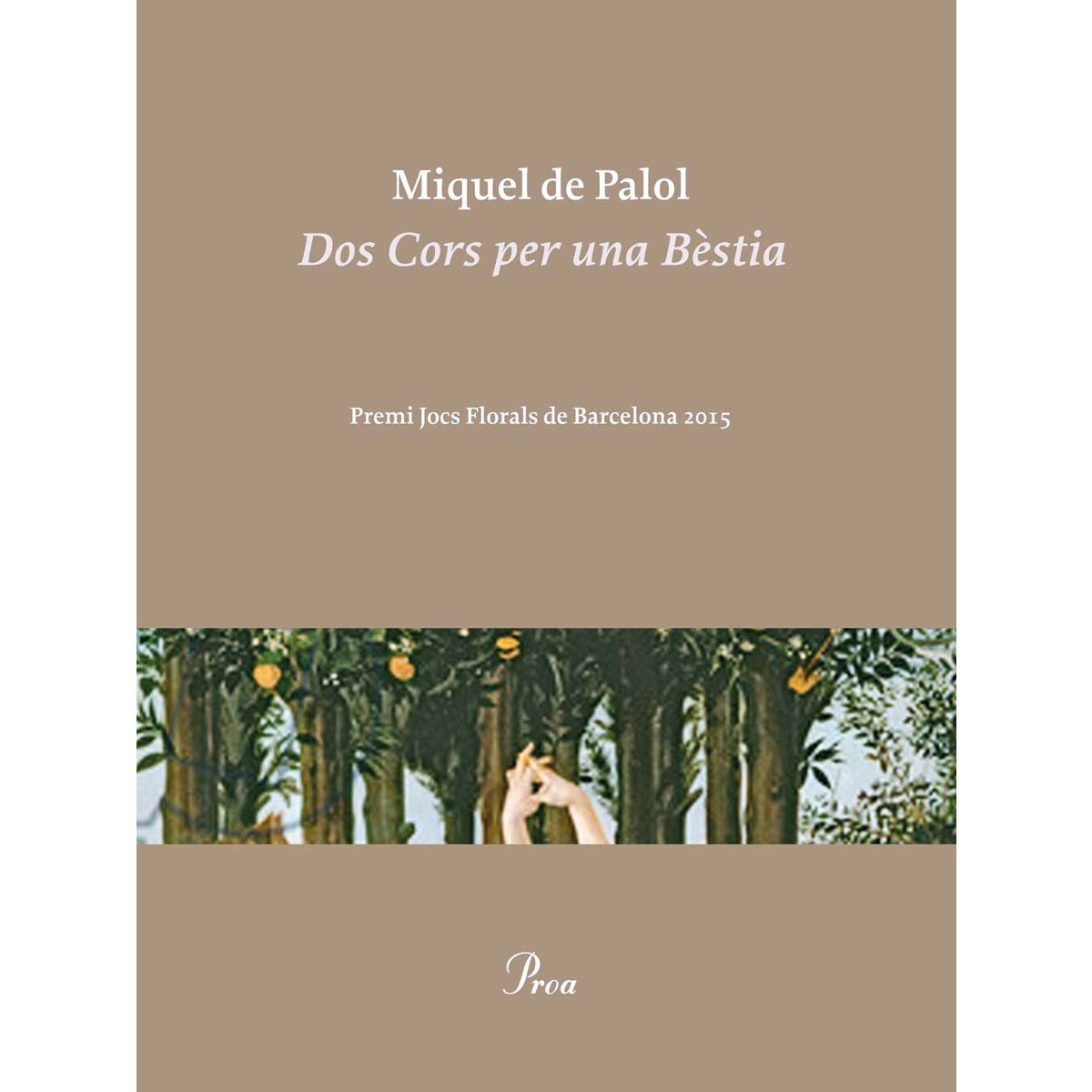 Dos Cors per una Bèstia: Premi dels Jocs Florals de Barcelona 2015 (Capa mole com abas) 1