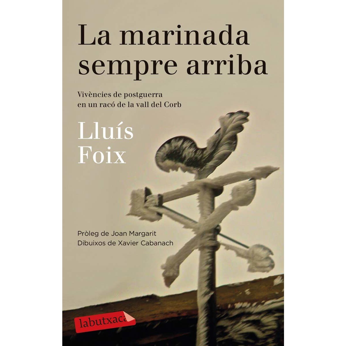 Imagen 0 de La marinada sempre arriba: Pròleg de Joan Margarit. Dibuixos de Xavier Cabanach  (Tapa blanda)