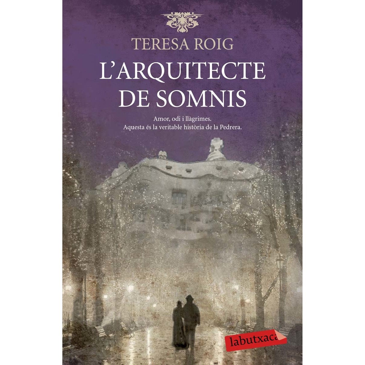 L'arquitecte de somnis: Amor, odi i llàgrimes. Aquesta és la veritable història de la Pedrera  (Bolsillo) (Tapa blanda) 1