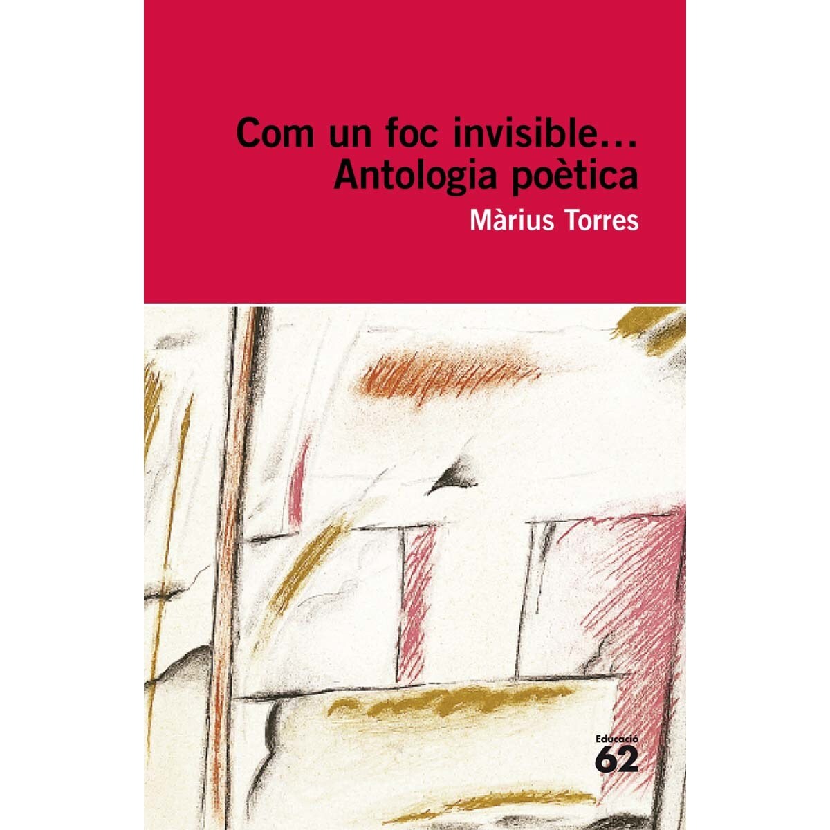 Com un foc invisible...: Antologia poètica (Capa mole) 1