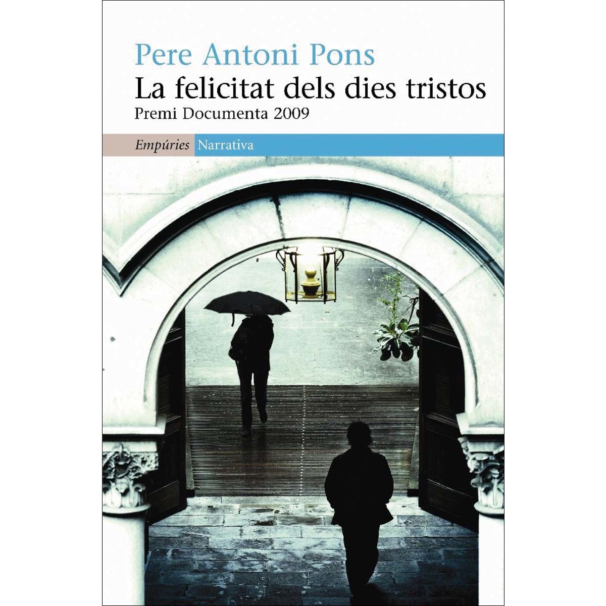 Imagen 0 de La felicitat dels dies tristos: Premi Documenta 2009  (Tapa blanda con solapas)