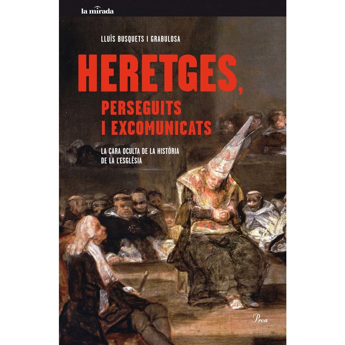 Heretges, perseguits i excomunicats: La cara oculta de la historia de l´església (Capa mole com abas) 1