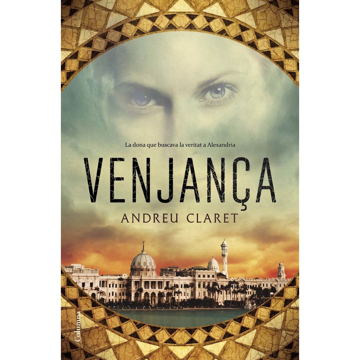 Imagen 0 de Venjança: La dona que buscava la veritat a Alexandria  (Tapa blanda con solapas)
