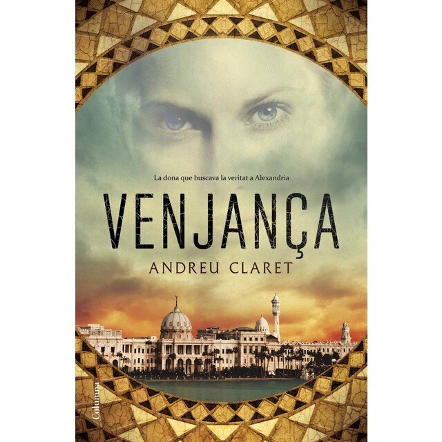 Imagen 0 de Venjança: La dona que buscava la veritat a Alexandria  (Tapa blanda con solapas)